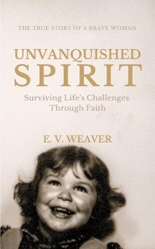 Cover image for Unvanquished Spirit: Surviving Life's Challenges Through Faith