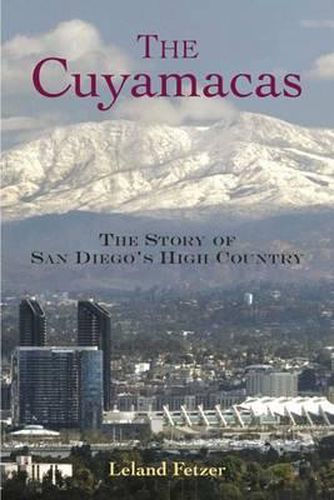 Cover image for The Cuyamacas: The Story of San Diego's High Country