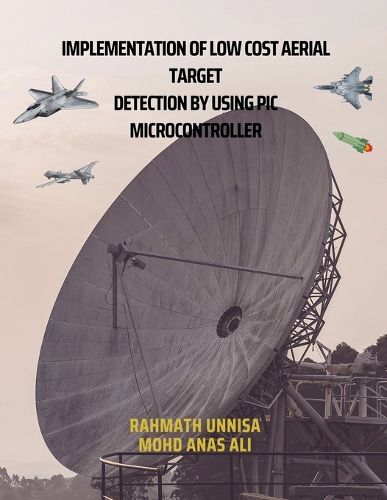 Implementation of Low Cost Aerial Target Detection by Using PIC Microcontroller