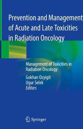 Cover image for Prevention and Management of Acute and Late Toxicities in Radiation Oncology: Management of Toxicities in Radiation Oncology