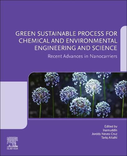 Cover image for Green Sustainable Process for Chemical and Environmental Engineering and Science: Recent Advances in Nanocarriers