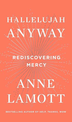 Cover image for Hallelujah Anyway: Rediscovering Mercy