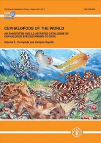 Cover image for Cephalopods of the World: An Annotated and Illustrated Catalogue of Cephalopod Species Known to Date: Volume 3: Octopods and Vampire Squids