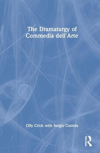 Cover image for The Dramaturgy of Commedia dell'Arte