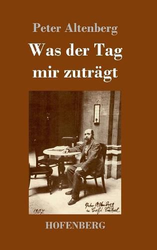 Cover image for Was der Tag mir zutragt