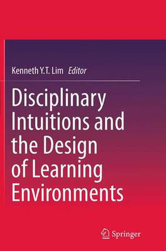 Cover image for Disciplinary Intuitions and the Design of Learning Environments