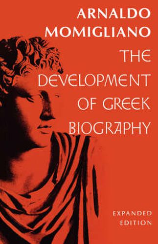 Cover image for The Development of Greek Biography: Expanded Edition