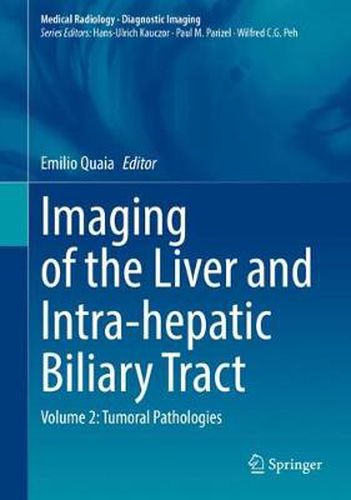 Cover image for Imaging of the Liver and Intra-hepatic Biliary Tract: Volume 2: Tumoral Pathologies