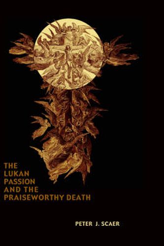 Cover image for The Lukan Passion and the Praiseworthy Death