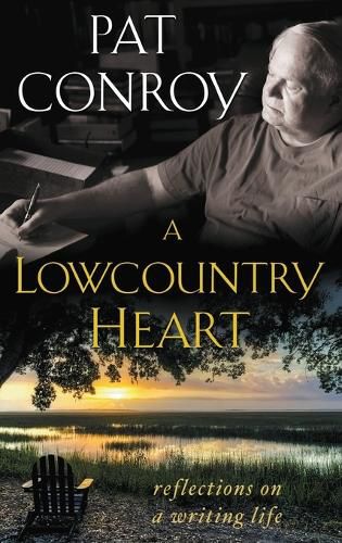 Cover image for A Lowcountry Heart: Reflections on a Writing Life