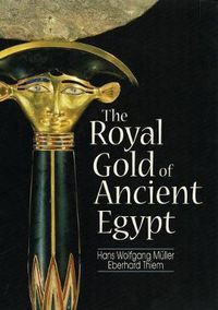 Cover image for The Royal Gold of Ancient Egypt