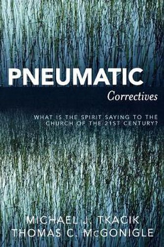 Cover image for Pneumatic Correctives: What is the Spirit Saying to the Church of the Twenty-first Century?