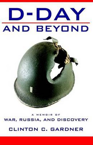 Cover image for D-Day and Beyond: D-Day and Beyond: a Memoir of War, Russia, and Discovery