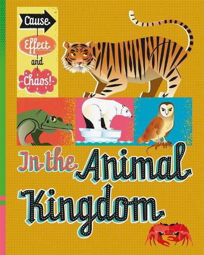 Cover image for Cause, Effect and Chaos!: In the Animal Kingdom