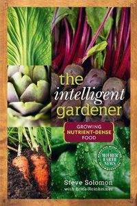 Cover image for Intelligent Gardener: Growing Nutrient-Dense Food