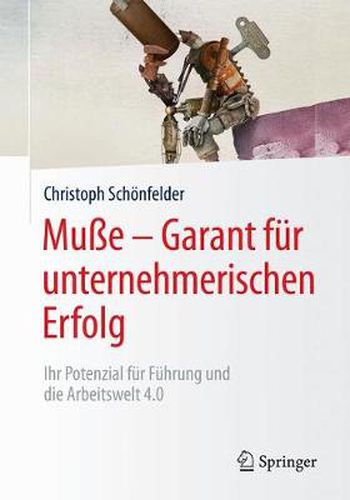 Cover image for Musse - Garant Fur Unternehmerischen Erfolg: Ihr Potenzial Fur Fuhrung Und Die Arbeitswelt 4.0