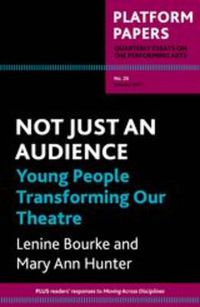 Cover image for Platform Papers 26: Not Just an Audience: young people transforming our theatre