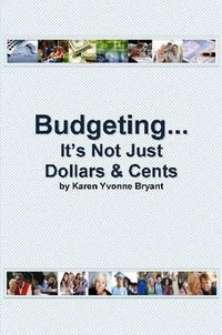 Cover image for Budgeting... It's Not Just Dollars & Cents