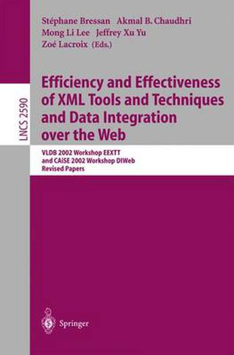 Cover image for Efficiency and Effectiveness of XML Tools and Techniques and Data Integration over the Web: VLDB 2002 Workshop EEXTT and CAiSE 2002 Workshop DTWeb. Revised Papers