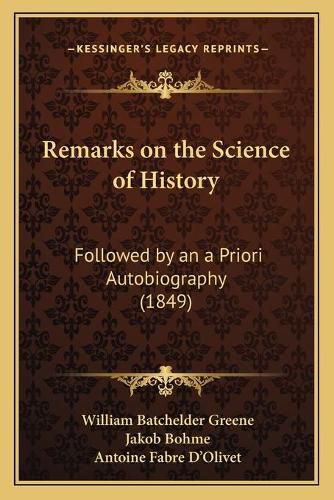 Remarks on the Science of History: Followed by an a Priori Autobiography (1849)