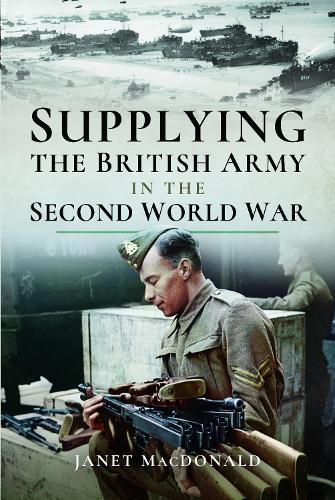 Cover image for Supplying the British Army in the Second World War