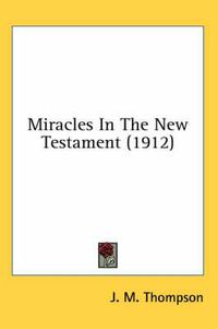 Cover image for Miracles in the New Testament (1912)