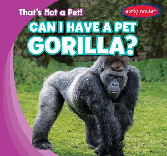 Cover image for Can I Have a Pet Gorilla?