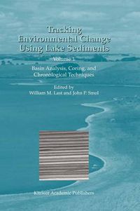 Cover image for Tracking Environmental Change Using Lake Sediments: Volume 1: Basin Analysis, Coring, and Chronological Techniques