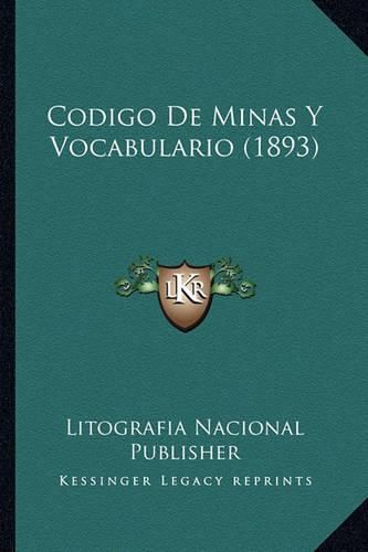 Cover image for Codigo de Minas y Vocabulario (1893)