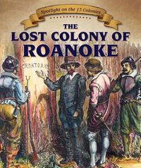 Cover image for The Lost Colony of Roanoke