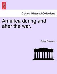 Cover image for America During and After the War.