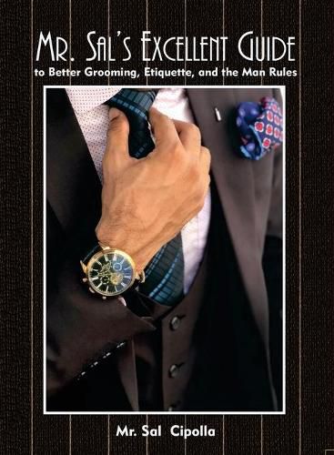 Cover image for Mr. Sal's Excellent Guide: to Better Grooming, Etiquette, and the Man Rules