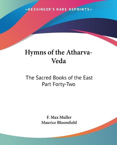 Cover image for Hymns of the Atharva-Veda: The Sacred Books of the East Part Forty-Two