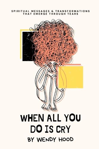 Cover image for When All You Do Is Cry