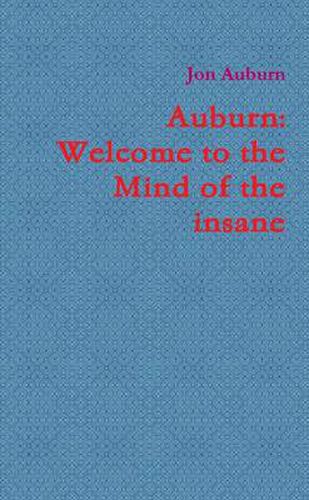 Cover image for Auburn: Welcome to the Mind of the Insane