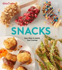 Cover image for Betty Crocker Snacks: Easy Ways to Satisfy Your Cravings