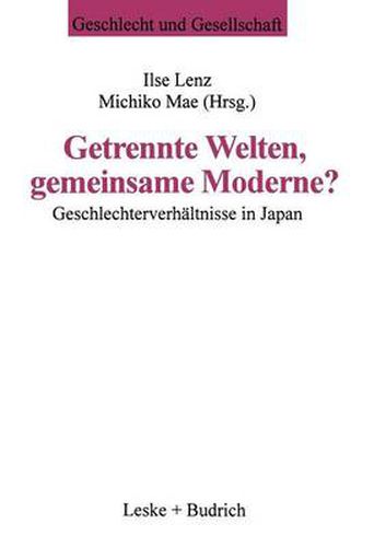 Cover image for Getrennte Welten, Gemeinsame Moderne?: Geschlechterverhaltnisse in Japan