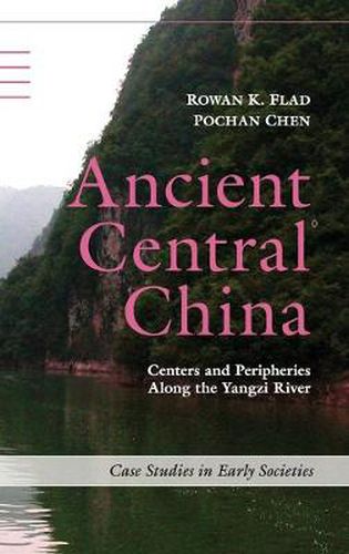 Cover image for Ancient Central China: Centers and Peripheries along the Yangzi River