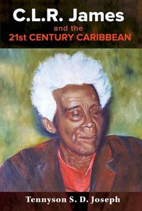 Cover image for C.L.R. James and the 21st Century Caribbean