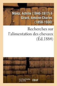 Cover image for Recherches Sur l'Alimentation Des Chevaux