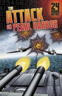 Cover image for Attack on Pearl Harbor: December 7, 1941 (24-Hour History)