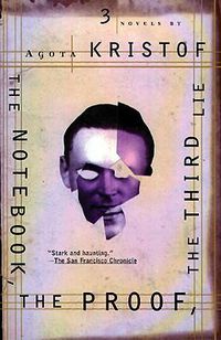 Cover image for The Notebook: The Proof ; the Third Lie : Three Novels