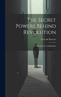 Cover image for The Secret Powers Behind Revolution