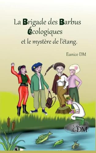 Cover image for La brigade des barbus ecologiques et le mystere de l'etang