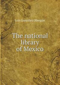 Cover image for The national library of Mexico