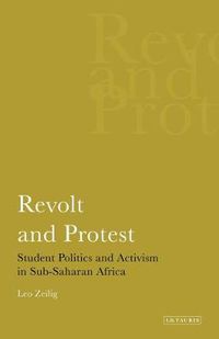 Cover image for Revolt and Protest: Student Politics and Activism in Sub-saharan Africa