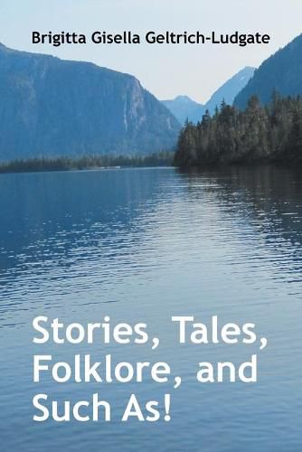 Cover image for Stories, Tales, Folklore, and Such As!