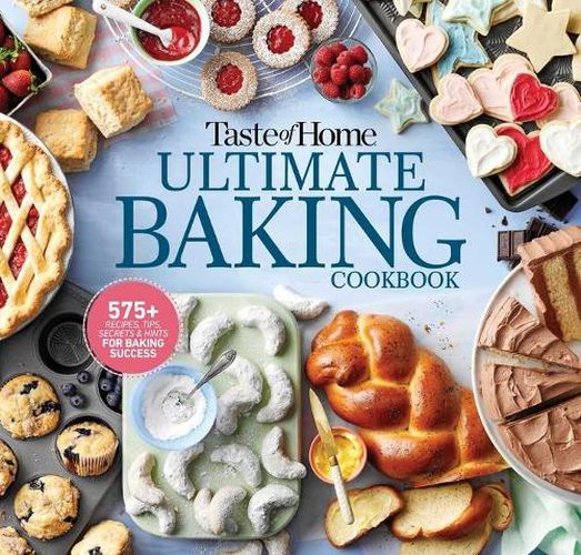 Cover image for Taste of Home Ultimate Baking Cookbook: 400+ Recipes, Tips, Secrets and Hints for Baking Success