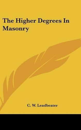 The Higher Degrees in Masonry