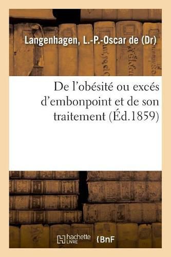 Cover image for de l'Obesite Ou Exces d'Embonpoint Et de Son Traitement